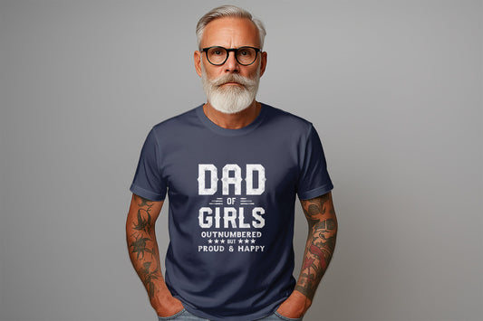 Dad Of Girls T-Shirts, Outnumbered Dad Shirt, Proud Father, Happy Dad Tees, Fathers Day Gift, Girl Dad, Funny Dad Shirt, Girl Dad Gifts