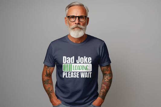 Dad Joke Loading Funny T Shirts, Humor Tee, Gift Idea, Father Dad, Jokes, Please Wait, Gift for Him, Dad Gift, For Dad
