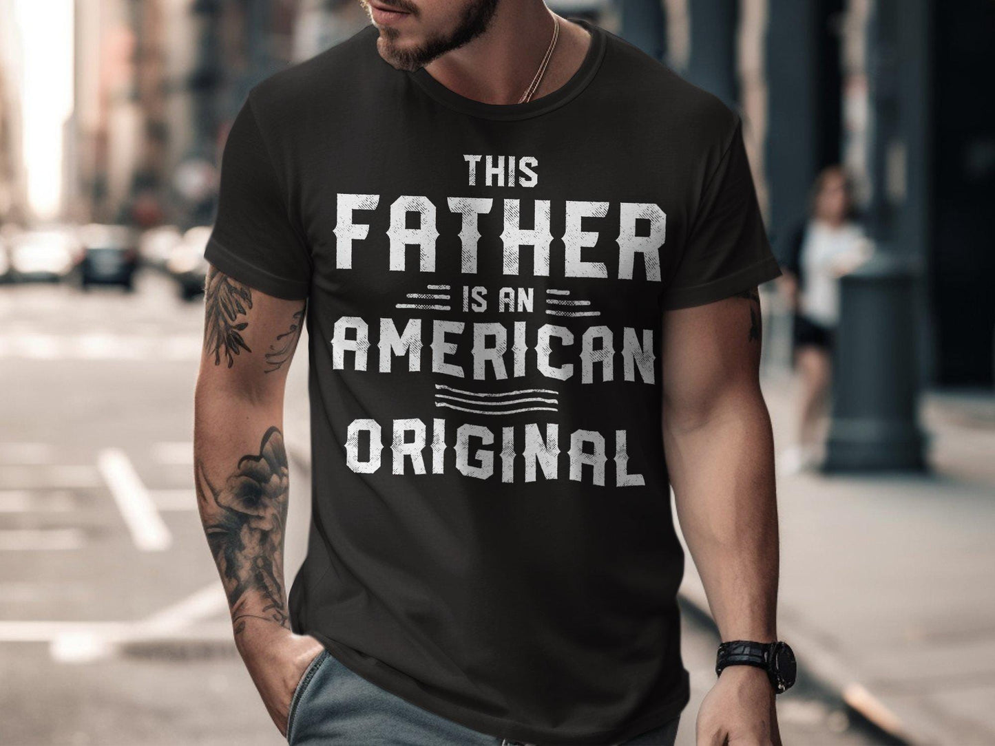 This Father is an American Original T-Shirts, Gift for Dad, Fathers Day Presents, Fathers Day TShirts, Dad Tee