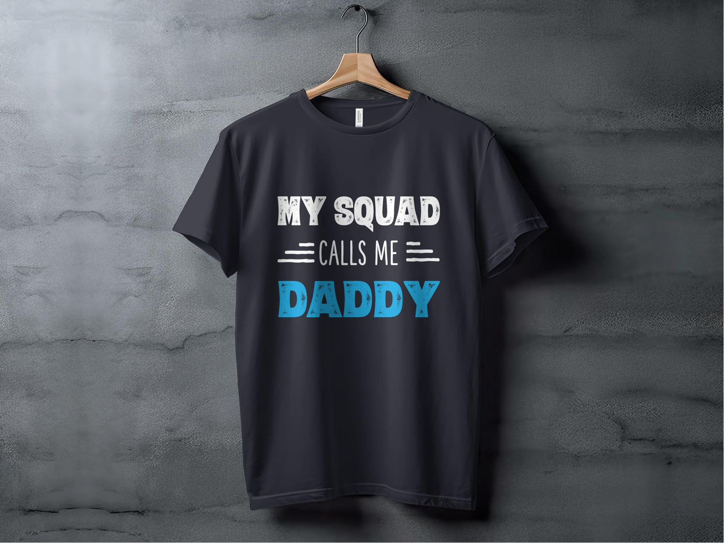 My Squad Calls Me Daddy T-Shirts, Funny Dad Shirt, Gift for Dad, Father's Day, Best Dad Ever, Daddy T-Shirt, New Dad Shirts