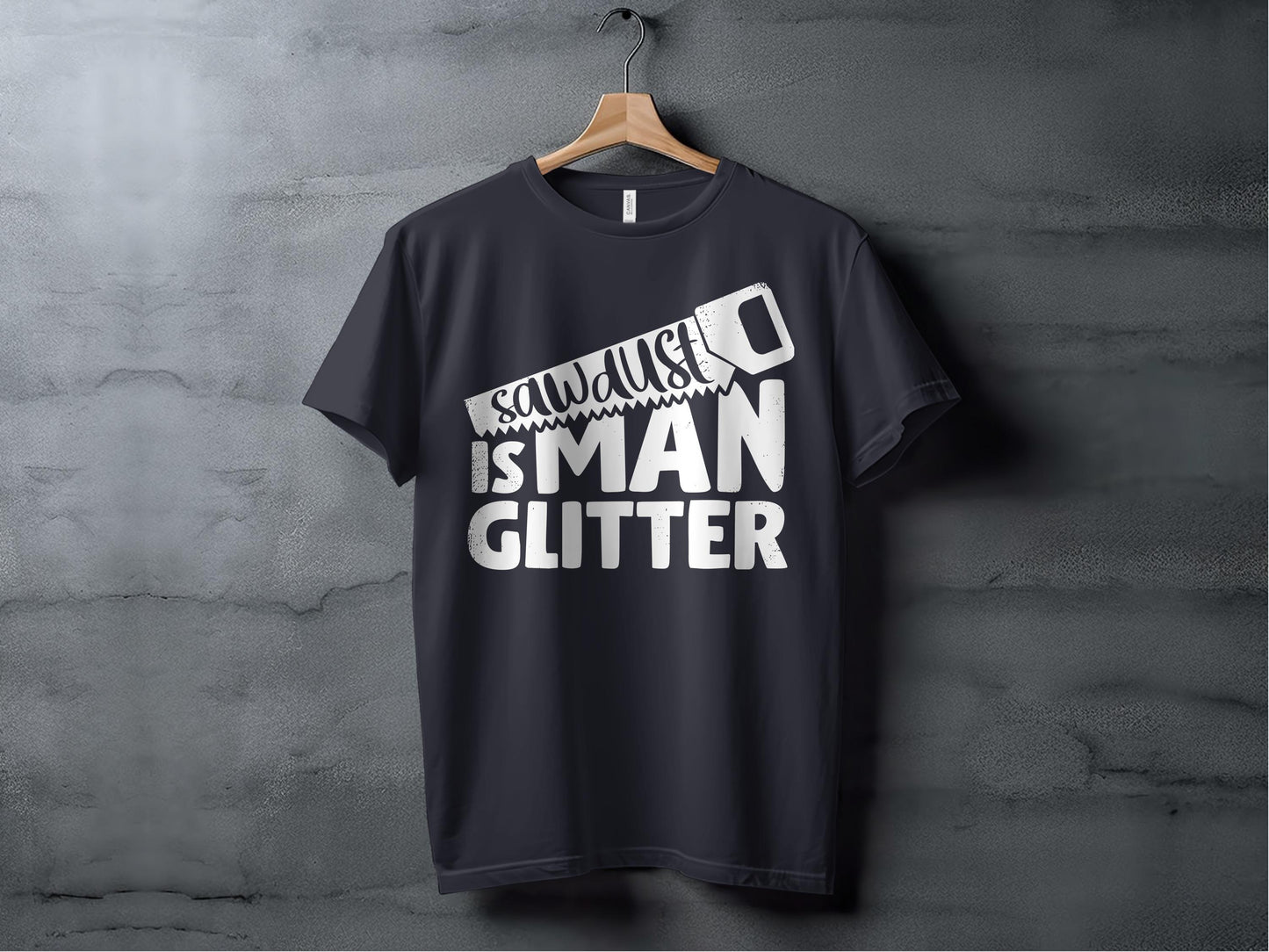 Sawdust is Man Glitter T-Shirt, Funny Carpenter Tee, Gift for Dad, Fathers Day Gift, Woodworking Shirt, Handyman T Shirt