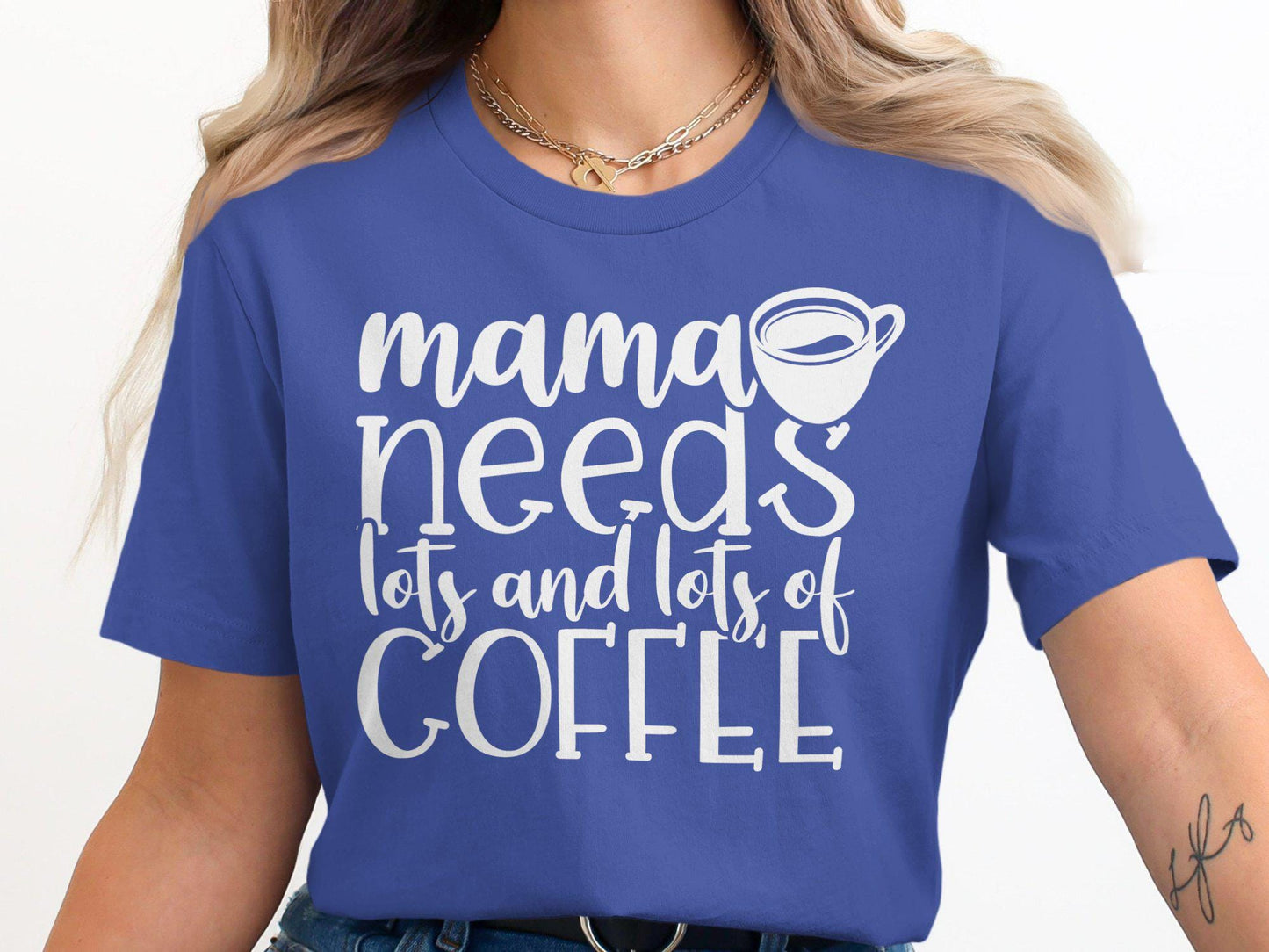 Mama Needs Coffee T-Shirt: Funny Mom Life Tee