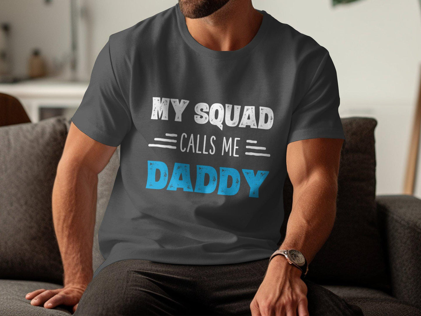 My Squad Calls Me Daddy T-Shirts, Funny Dad Shirt, Gift for Dad, Father's Day, Best Dad Ever, Daddy T-Shirt, New Dad Shirts